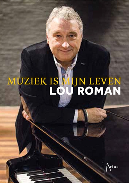 Muziek is mijn leven - Biografie Lou Roman (2017) - Freddy Michiels